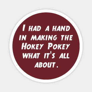 Hokey Pokey Magnet